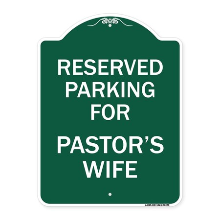Signmission Parking Reserved for Pastors Wife, Green & White Aluminum Sign, 18" x 24", GW-1824-23379 A-DES-GW-1824-23379
